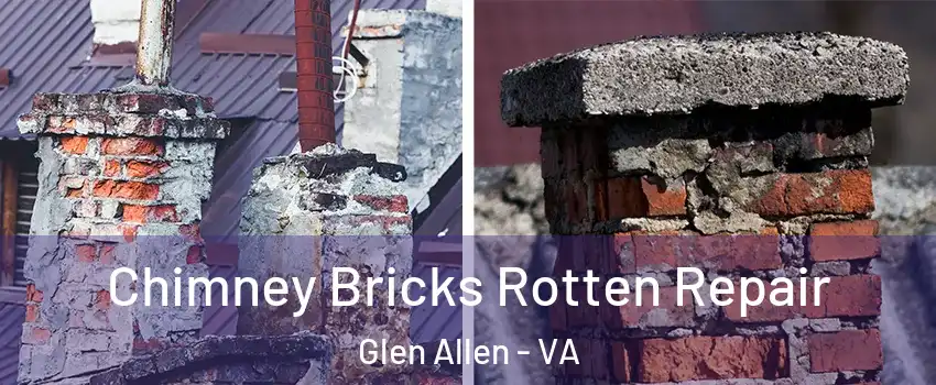  Chimney Bricks Rotten Repair Glen Allen - VA