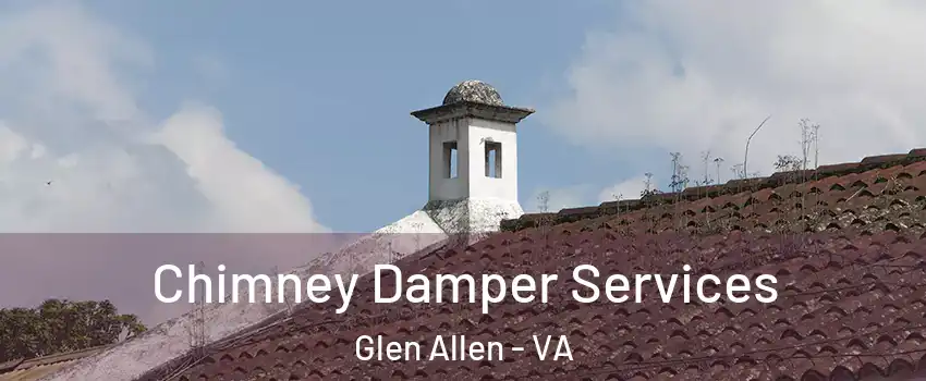  Chimney Damper Services Glen Allen - VA