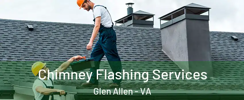  Chimney Flashing Services Glen Allen - VA