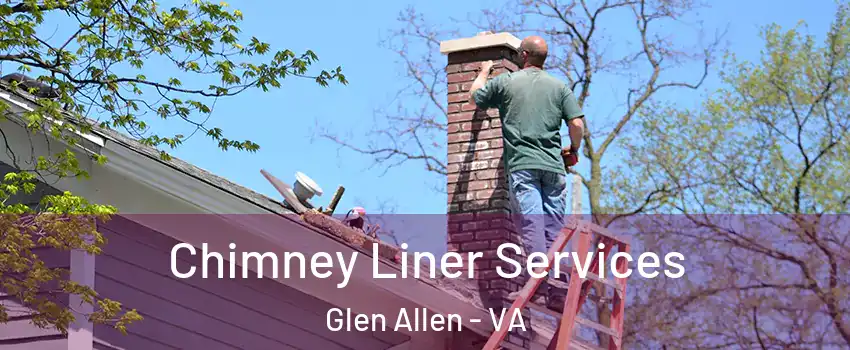  Chimney Liner Services Glen Allen - VA