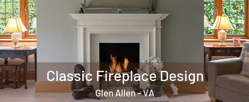  Classic Fireplace Design Glen Allen - VA
