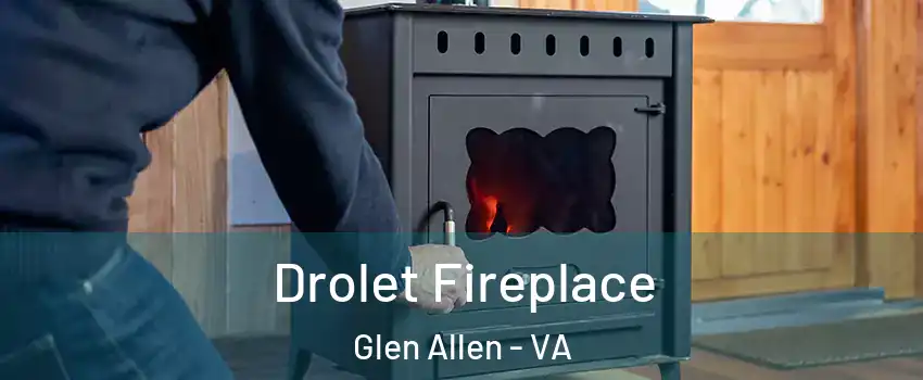  Drolet Fireplace Glen Allen - VA