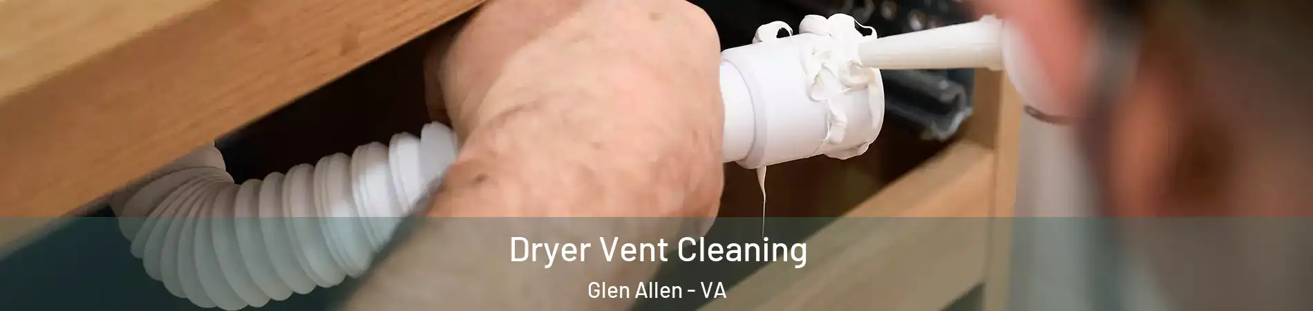  Dryer Vent Cleaning Glen Allen - VA
