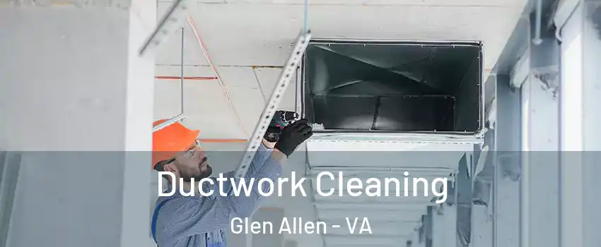  Ductwork Cleaning Glen Allen - VA