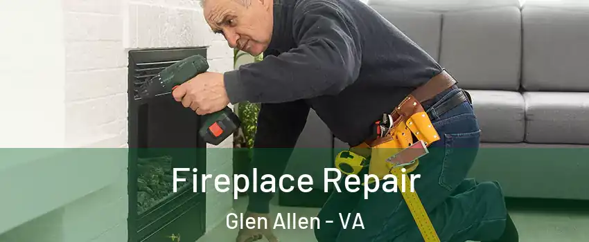 Fireplace Repair Glen Allen - VA
