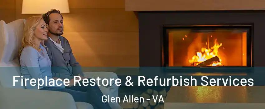  Fireplace Restore & Refurbish Services Glen Allen - VA