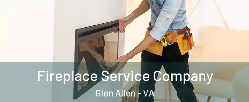  Fireplace Service Company Glen Allen - VA