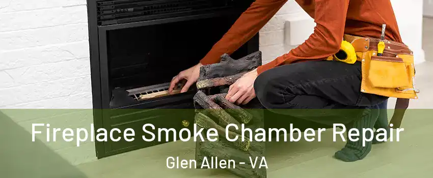  Fireplace Smoke Chamber Repair Glen Allen - VA
