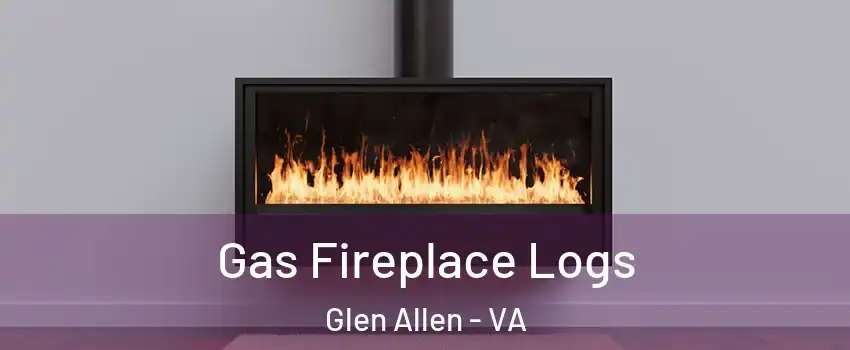  Gas Fireplace Logs Glen Allen - VA
