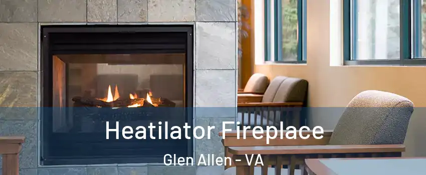  Heatilator Fireplace Glen Allen - VA