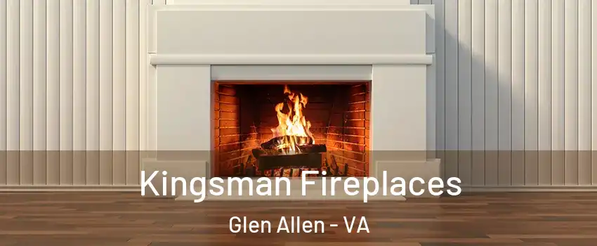  Kingsman Fireplaces Glen Allen - VA