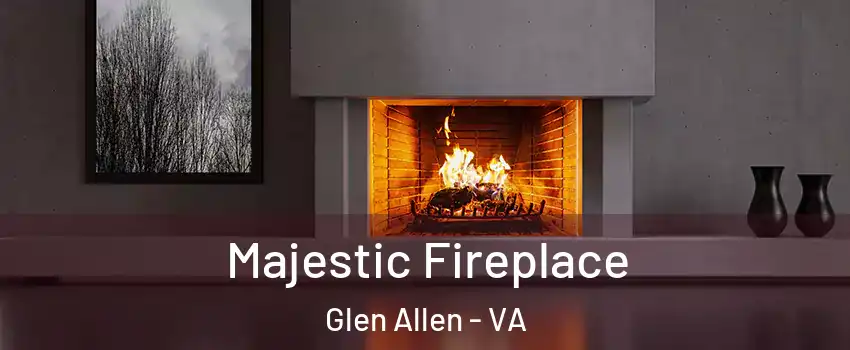  Majestic Fireplace Glen Allen - VA