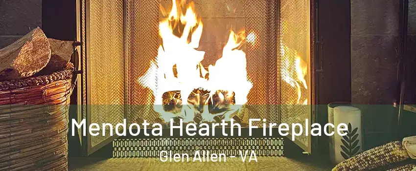  Mendota Hearth Fireplace Glen Allen - VA