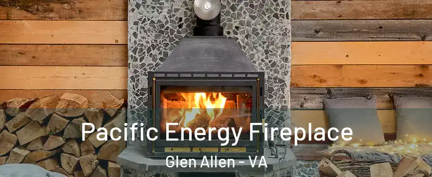  Pacific Energy Fireplace Glen Allen - VA