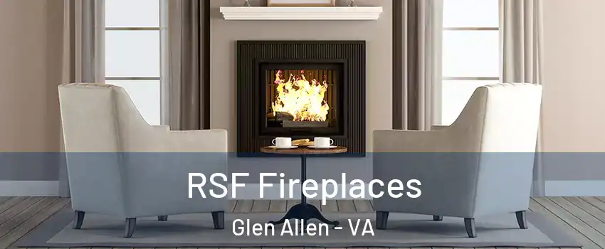  RSF Fireplaces Glen Allen - VA