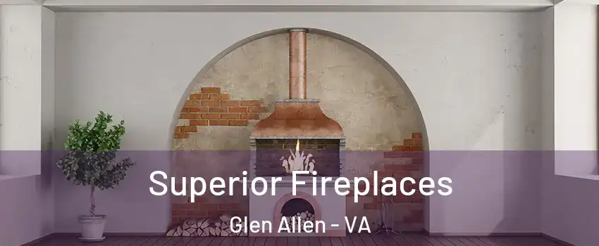 Superior Fireplaces Glen Allen - VA