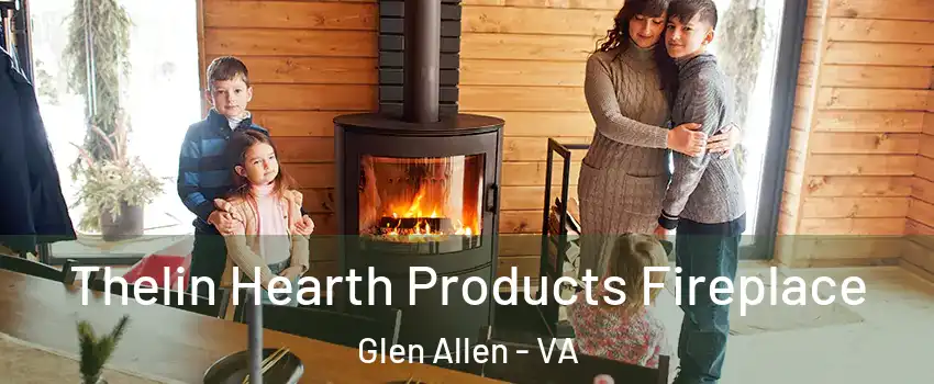  Thelin Hearth Products Fireplace Glen Allen - VA