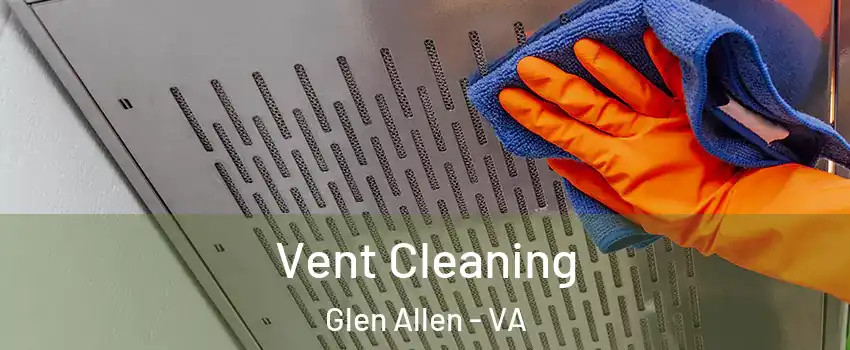  Vent Cleaning Glen Allen - VA