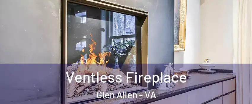 Ventless Fireplace Glen Allen - VA
