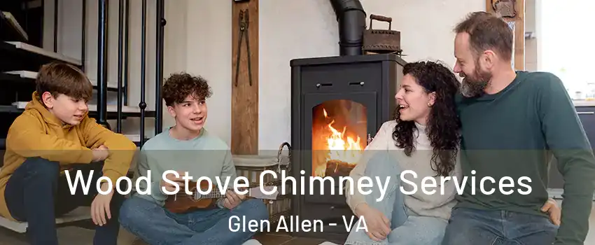  Wood Stove Chimney Services Glen Allen - VA